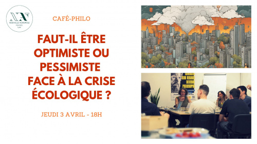 CAFÉ-PHILO : Faut-il être optimiste ou pessimiste face à la crise écologique ?