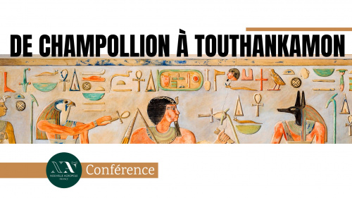 CONFERENCE : L’Egypte et ses secrets, de Champollion à Toutankhamon