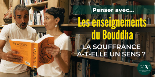 Penser avec… Les enseignements du Bouddha, La souffrance a-t-elle un sens ?