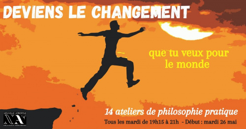 Deviens le changement que tu veux pour le monde #philopratique